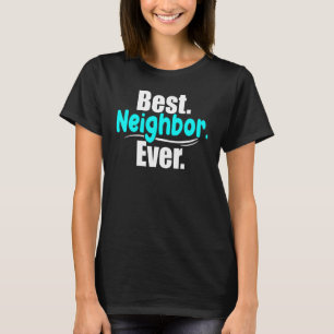 Gute Nachbarschaft je neue Nachbarn T-Shirt