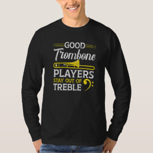 Gute Posaunenspieler bleiben außerhalb der Höhen M T-Shirt