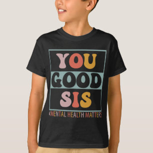 Gute psychische Probleme T-Shirt