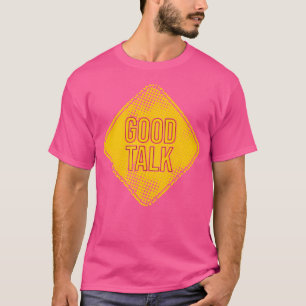 Gute Rede T-Shirt