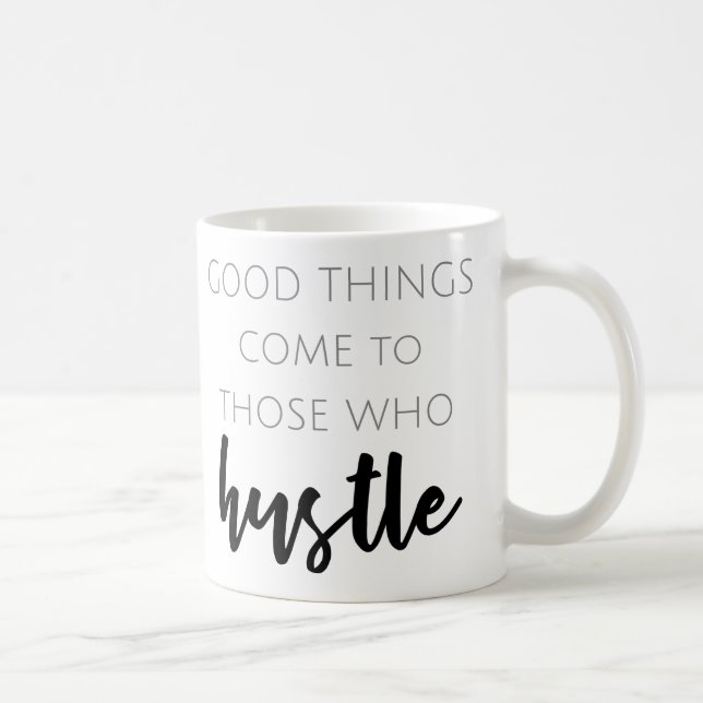 Gute Sachen kommen zu denen, die Kaffee-Tasse sich Kaffeetasse (Rechts)