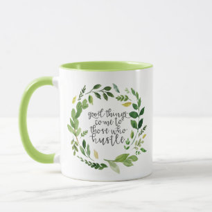 Gute Sachen kommen zu denen, die sich drängen Tasse
