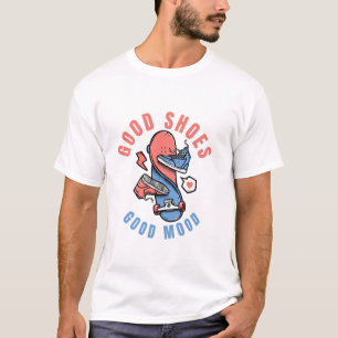 Gute Schuhe gute Laune T-Shirt