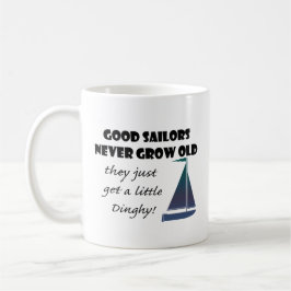 Gute Seeleute wachsen nie, Spaß-Sprichwort alt Kaffeetasse