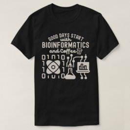 Gute Tage beginnen mit Bioinformatik und Kaffee T-Shirt