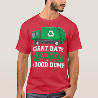 Gute Tage beginnen mit einem guten Müllwagen Dr. T-Shirt