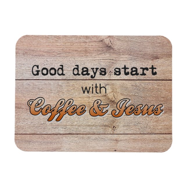 Gute Tage beginnen mit Kaffee und Jesus Magnet (Horizontal)