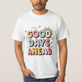 Gute Tage vor - Niedliche Retro-Positiv T-Shirt