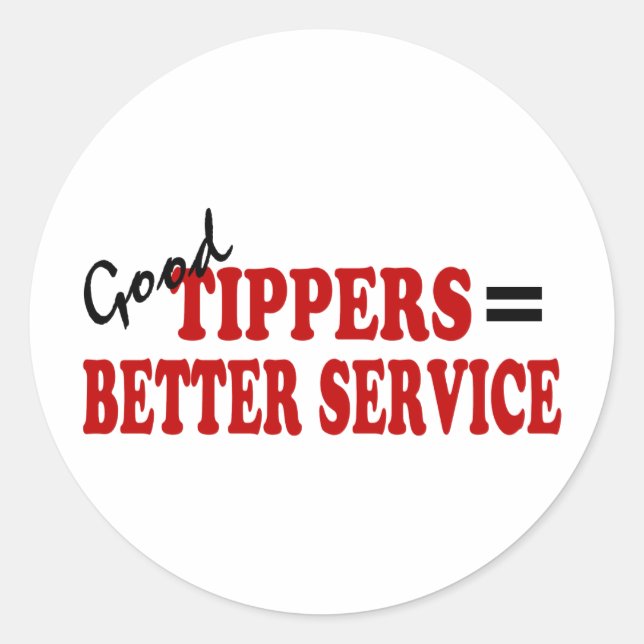 Gute Tipper= besserer Service Runder Aufkleber (Vorderseite)