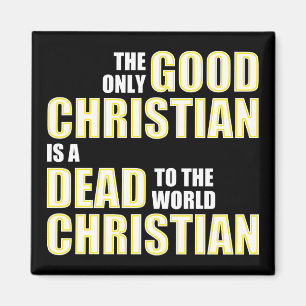 Gute Tote für die Welt Christliche Zitate Redewend Magnet
