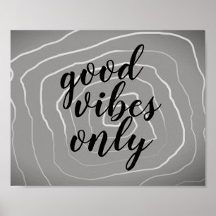 Gute Vibes nur auf grau-weiß abstrakt zitieren Poster