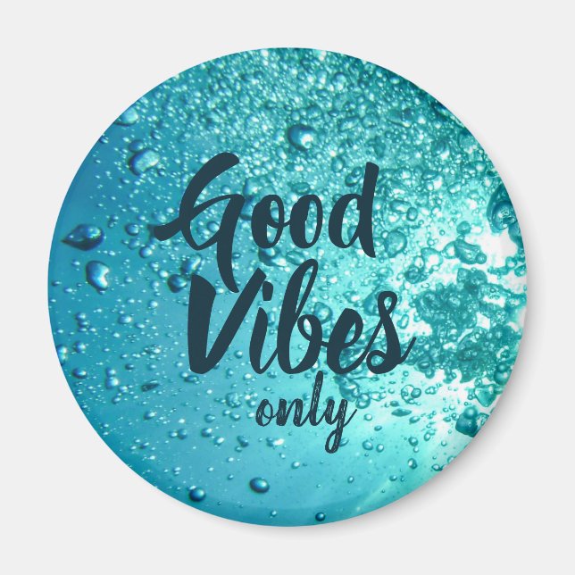 Gute Vibes und Cooles blaues Wasser Magnet (Vorne)
