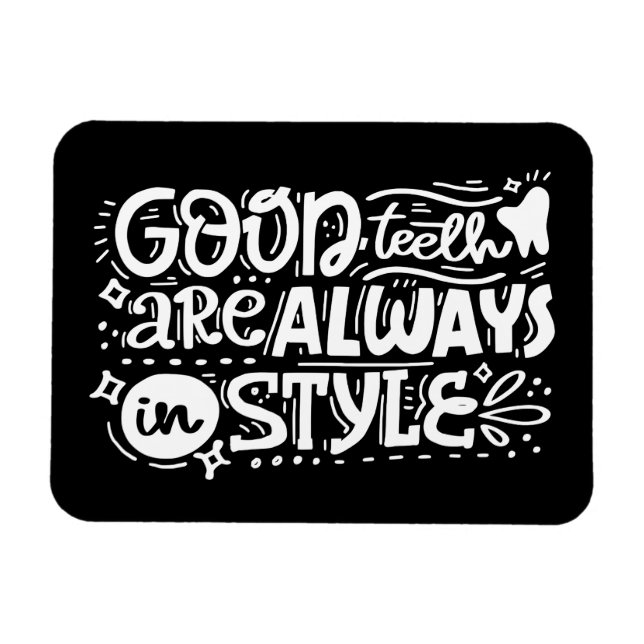 Gute Zähne sind immer im Stil Magnet (Horizontal)