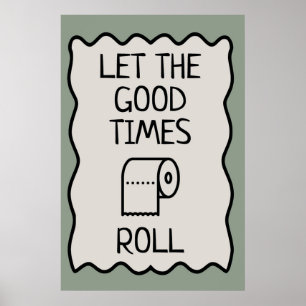 Gute Zeiten Badezimmer Spaß Poster