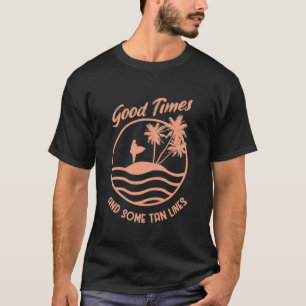 Gute Zeiten & Einige Sonnenbrand-Linien Strandlebe T-Shirt
