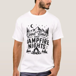 Gute Zeiten und Lagerfeuer-Nächte – Gemütliches Ca T-Shirt