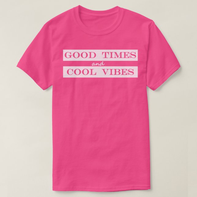gute Zeiten und T-Shirt (Design vorne)