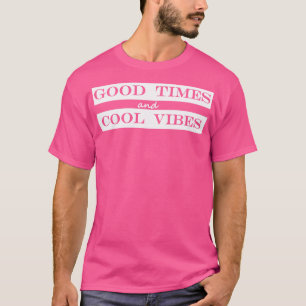 gute Zeiten und T-Shirt