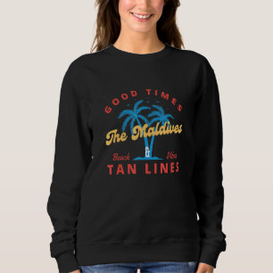 Gute Zeiten und Tan führen die Malediven Sweatshirt