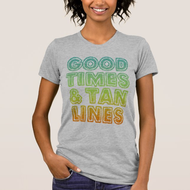 Gute Zeiten und Tan Lines T-Shirt (Vorderseite)