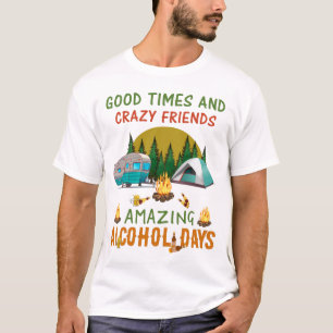 Gute Zeiten und verrückte Freunde phantastischen  T-Shirt