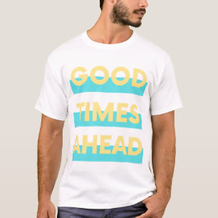 Gute Zeiten voraus ( gelb blau ) T-Shirt