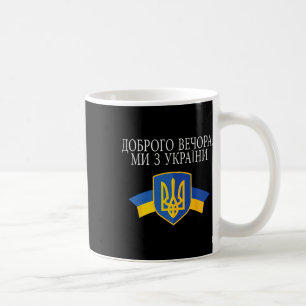 Guten Abend, wir sind aus der Ukraine, stolz Ukrai Kaffeetasse
