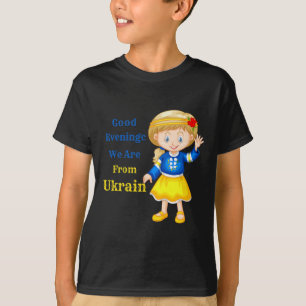 Guten Abend, wir sind aus der Ukraine - Ukrainisch T-Shirt