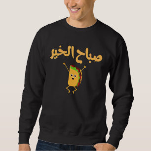Guten Morgen arabische Briefe arabisches Zitat Sab Sweatshirt