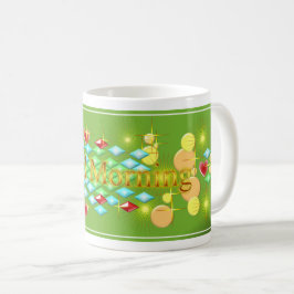 Guten Morgen, fröhlich und glücklich Kaffeetasse