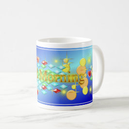 Guten Morgen, fröhlich und glücklich Kaffeetasse