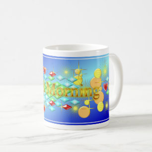 Guten Morgen, fröhlich und glücklich Kaffeetasse