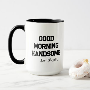 'Guten Morgen Hübscher' Charmantes Anpassbares Tasse