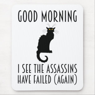 Guten Morgen - ich sehe, dass die Mörder Versagt  Mousepad