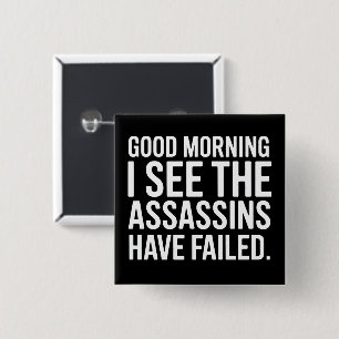 Guten Morgen, ich sehe, die Attentäter haben versa Button