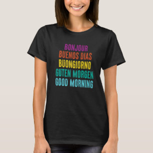Guten Morgen in fünf Sprachen T-Shirt