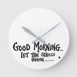 Guten Morgen Ließ Die Stress Begin - lustiges Spr Runde Wanduhr
