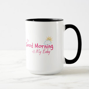Guten Morgen, mein Baby trendiger Morgen Tee Tasse