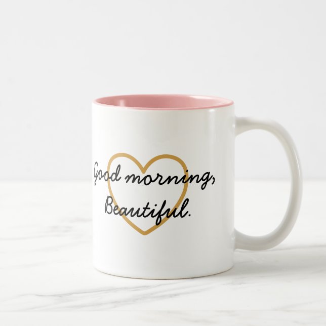 Guten Morgen schöne Tasse - viel Spaß (Rechts)