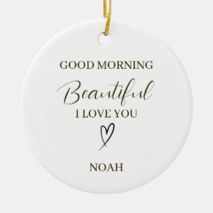 Guten Morgen Schönes Ich Liebe Dich Personalisiert Keramik Ornament