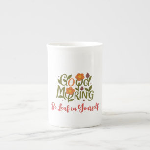 Guten Morgen - Seien Sie in Ihren Tasse selbst lin