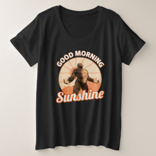 Guten Morgen Sonnenschein Bigfoot Humor Große Größe T-Shirt