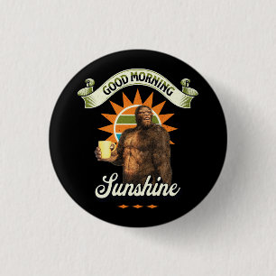 Guten Morgen Sonnenschein Bigfoot trinken Kaffee Button