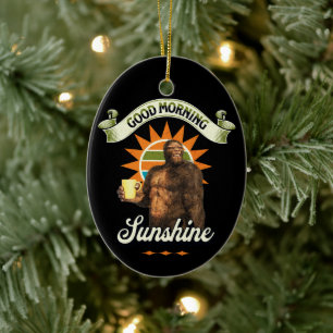 Guten Morgen Sonnenschein Bigfoot trinken Kaffee Keramik Ornament