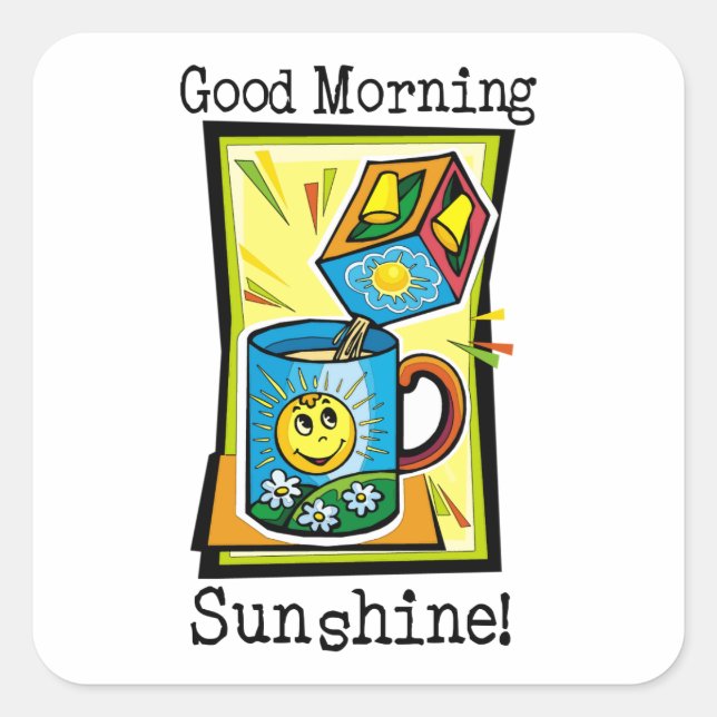 Guten Morgen Sonnenschein! Quadratischer Aufkleber (Vorderseite)