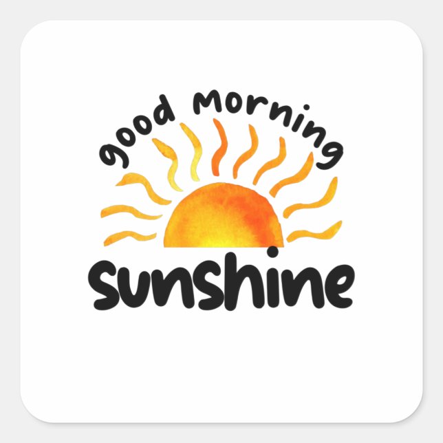 Guten Morgen Sonnenschein Quadratischer Aufkleber (Vorderseite)