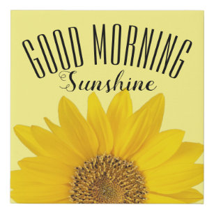 Guten Morgen Sonnenschein Sonnenblume Künstlicher Leinwanddruck