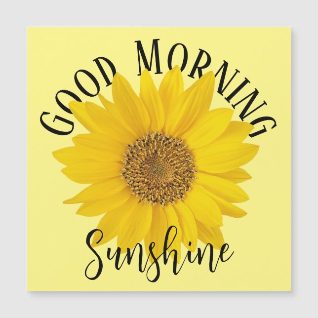 Guten Morgen Sonnenschein Sonnenblume Magnetkarte (Vorderseite)