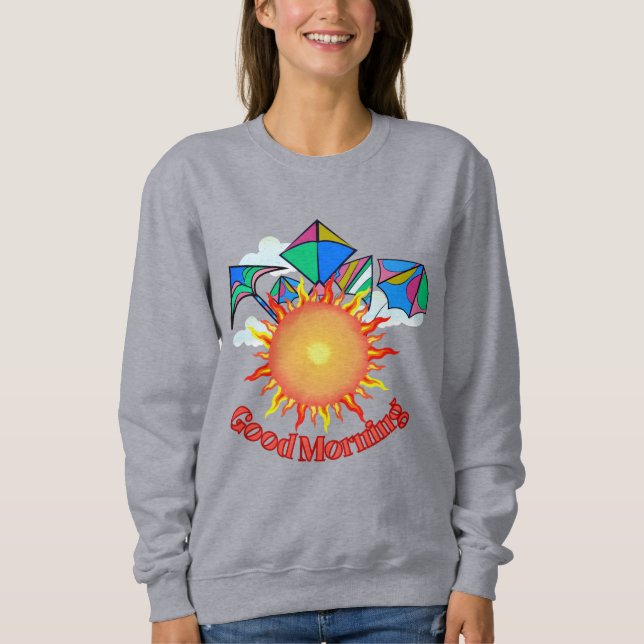 Guten Morgen Text mit heller Sonne und Drachen Sweatshirt (Vorderseite)
