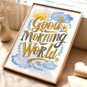 Guten Morgen Welt Wasserfarben Kunst Druck Poster